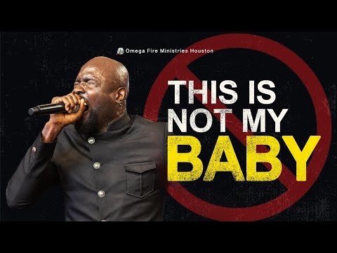 This is NOT My Baby - Pastor Rich Aghahowa