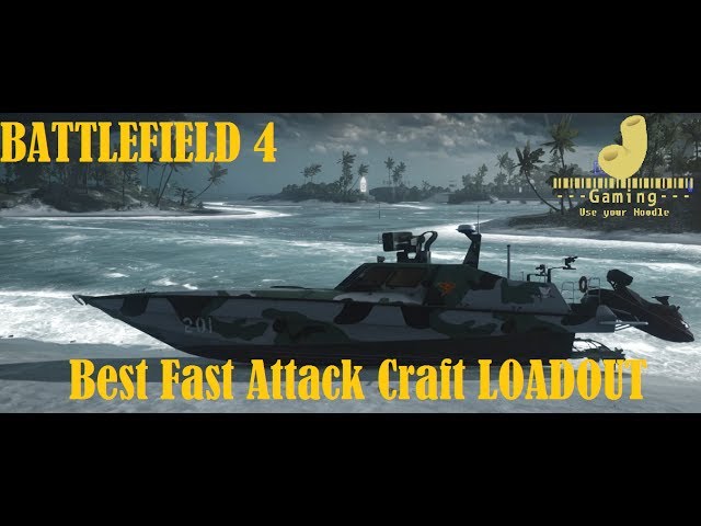 Best Fast Attack Boat loadout! ( Battlefield 4 review and commentary)