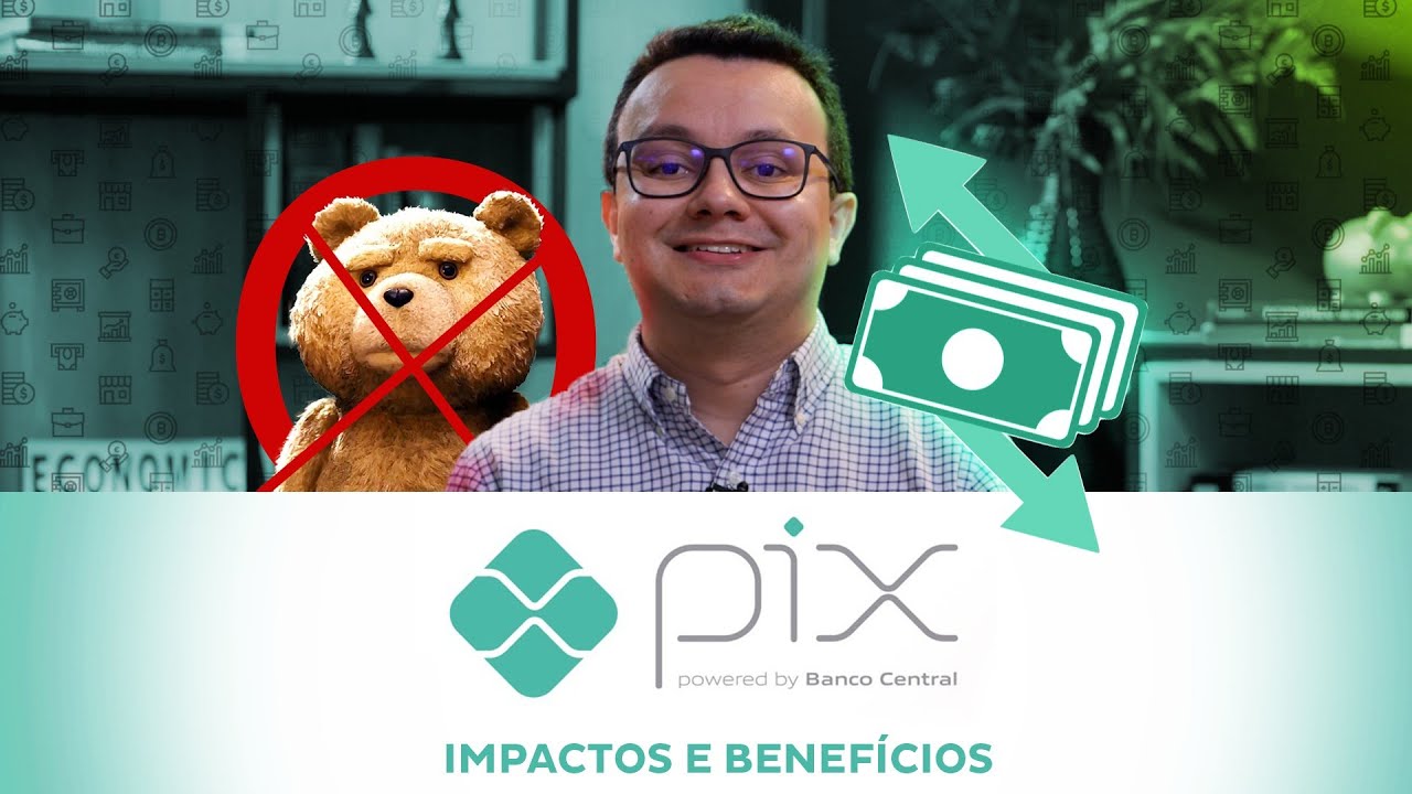 PIX: Impactos e benefícios