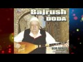 Bajrush Doda - Isa Begu