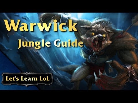 Let's Learn LoL Warwick Jungle Guide