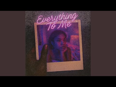 Everything To Me