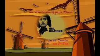 THE WINDMILLS OF YOUR MIND  by Neil Diamond