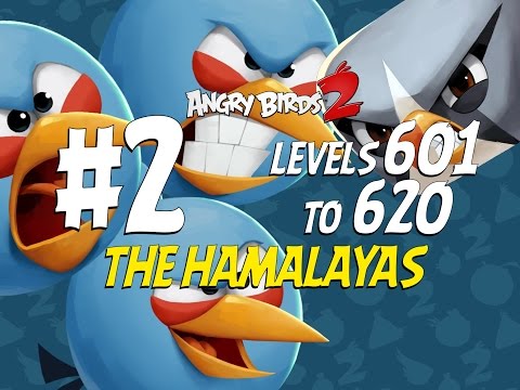 Angry Birds 2 The Hamalayas Levels 601 to 620 Part 2 - 3 Star Compilation - iOS, Android