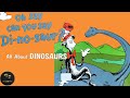 Oh Say Can You Say Di No Saur Read Aloud Dr Seuss Book For Kids