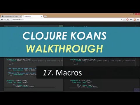 Learn Clojure 17. Macros - Clojure Koans Walkthrough in Light Table IDE