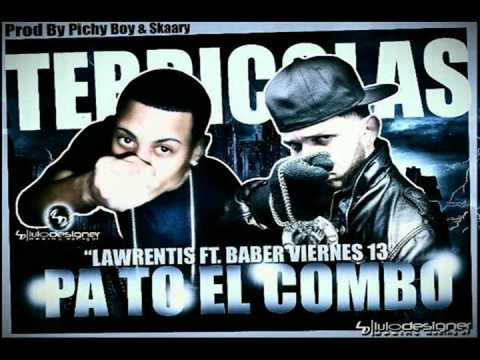 Pa to el combo - Lawrentis ft Barber Viernes 13 (Prod By Pichy Boy & Skaary @terricolasinc )