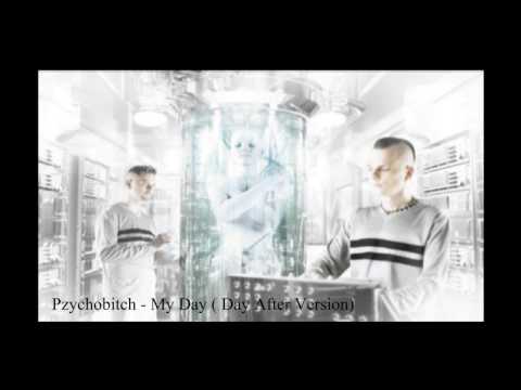 Pzychobitch - My Day (Day After Version)