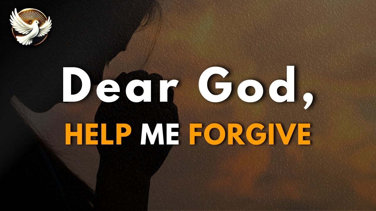 Dear God, Help Me Forgive – A Prayer for Releasing Bitterness and Finding Peace.