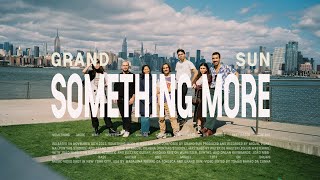 Grand Sun - Something More video