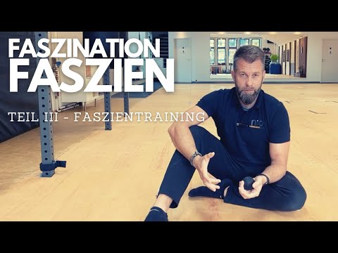 FASZINATION FASZIEN | Teil III - Faszientraining