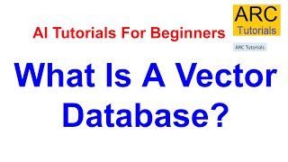 What is a Vector Database? | AI & Machine Learning Explained for Beginners