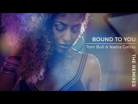 Tom Bull & Nadia Gattas - Bound To You (Laibert Remix)