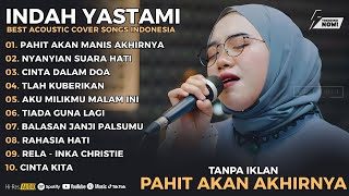 Download lagu Indah Yastami Full Album 2026 - Pahit Akan Manis Akhirnya (Kumpulan Akustik Terbaik) mp3