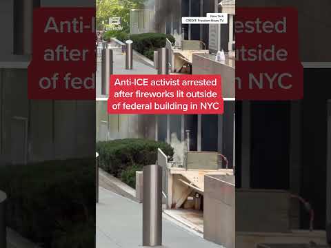 Anti-ICE activist arrested after fireworks lit outside of federal building in NYC
