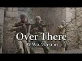 Over There Goodbye Broadway Hello France WW2 Version