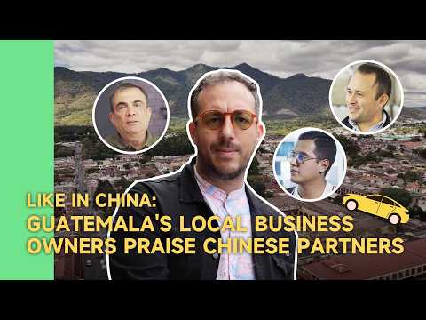 Like in China: Guatemala's local business owners praise Chinese partners