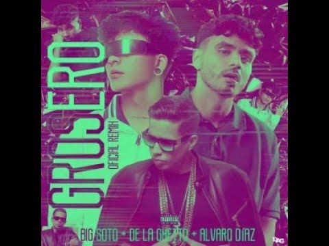 Grosero Remix - Big Soto X De La Ghetto X Alvaro Diaz LETRA | LiricaVZLA