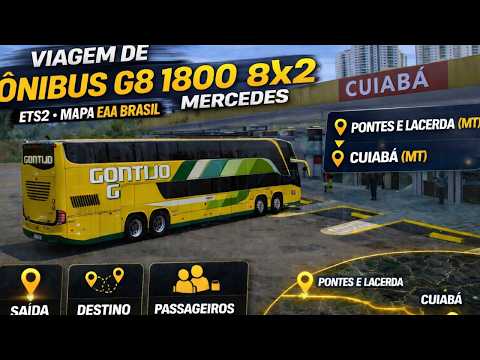 Viagem de Ônibus G8 1800 8x2 Mercedes 🚍 Pontes e Lacerda (MT) até Cuiabá (MT) | ETS2 Mapa EAA Brasil