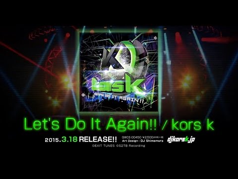 【3/18Release】Let's Do It Again!! / kors k【All Track Preview】