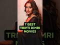 7 Best Tripti Dimri Movies Movies Triptidimri