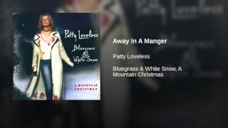 Away In A Manger     Patty Loveless