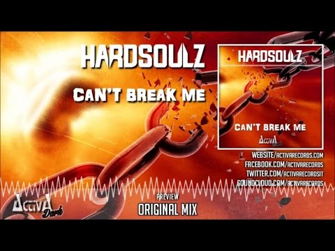 Hardsoulz - Can't Break Me (Original Mix) - Official Preview (Activa Dark)