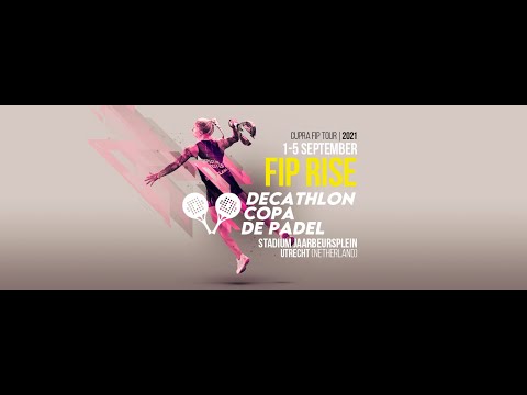 FIP RISE DECATHLON COPA DE PADEL (Saturday 19H )