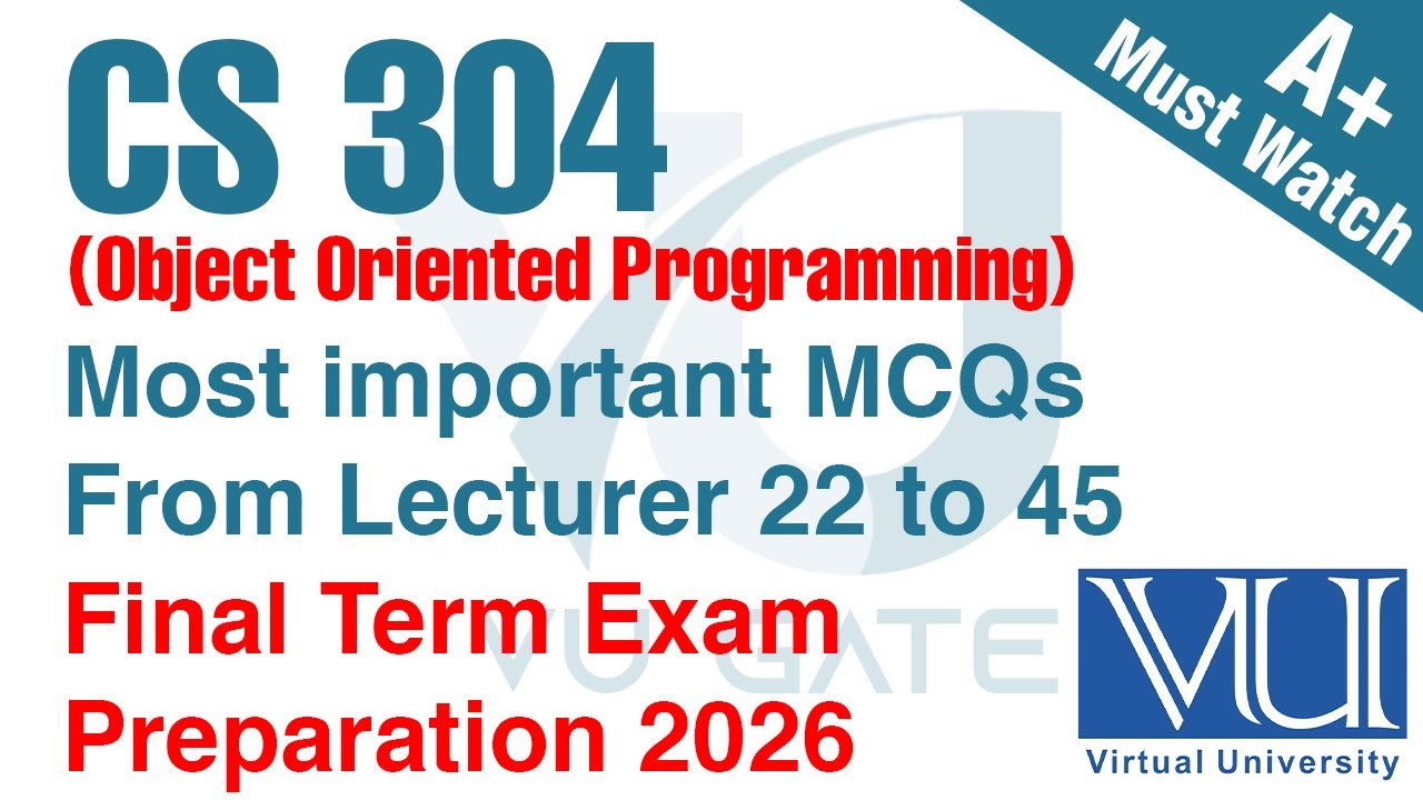 CS304 Final Term Preparation 2026 | OOP Full Course Revision | VU Gate