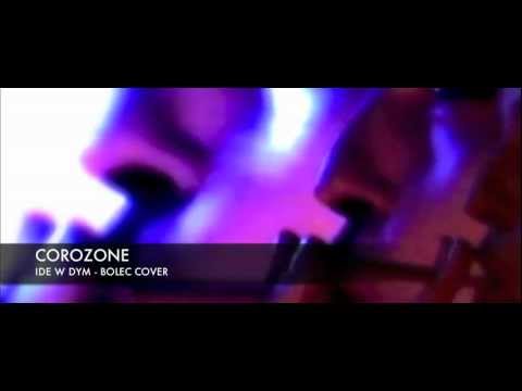 Corozone - "Ide w Dym" - Bolec Cover - feat Sonia Czauner