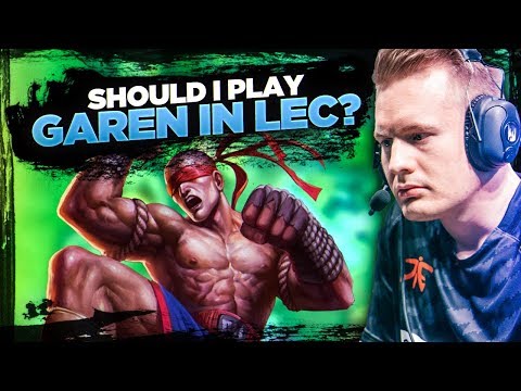 Broxah | Lee Sin Jungle: SHOULD I PLAY GAREN IN LEC?