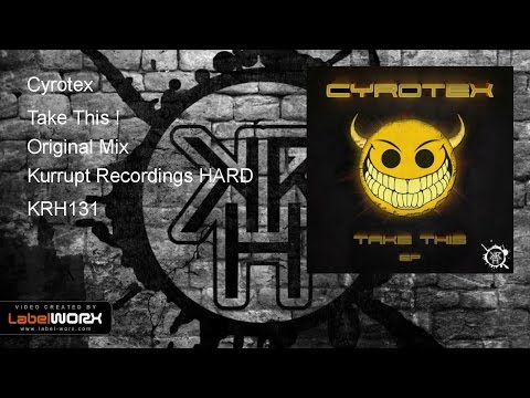 Cyrotex - Take This ! (Kurrupt Recordings HARD - KRH131)
