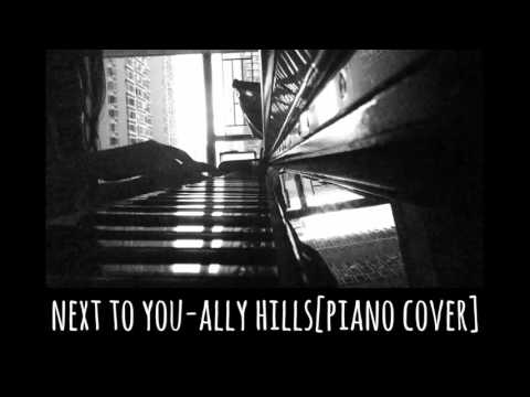 Next to you- Ally Hills [piano cover]
