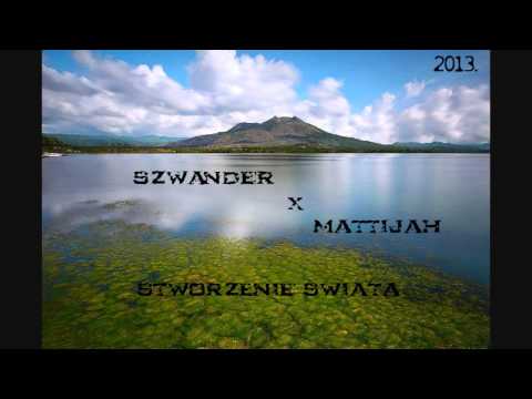 Mattijah - Stworzenie Świata feat. Szwander