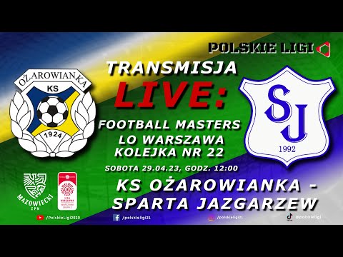 LIVE: KS OŻAROWIANKA - SPARTA JAZGARZEW