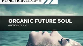 Video thumbnail for ORGANIC FUTURE SOUL Sample Pack | Future Soul Samples, Loops, MIDI's, SFX, Percussion by Function Loops