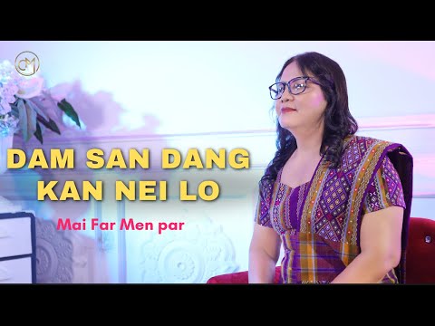 Mai Far Men Par - Dam san dang ka nei lo// Pathian hla thar 2025 // Official Music Video