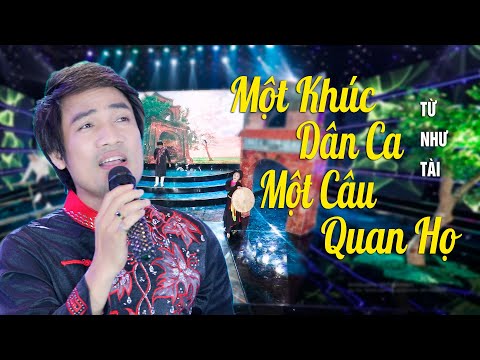 Một Khúc Dân Ca Một Câu Quan Họ - Từ Như Tài || Dân ca Quan Họ Bắc Ninh Hay Nhất 2021