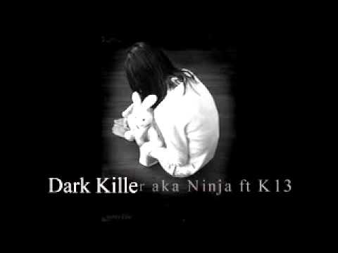 Too Late Apologize - Dark Killer ft K13