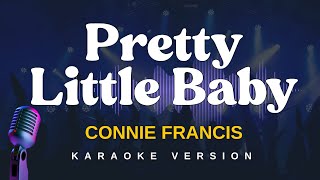 Download lagu PRETTY LITTLE BABY - Connie Francis (Karaoke Version) mp3