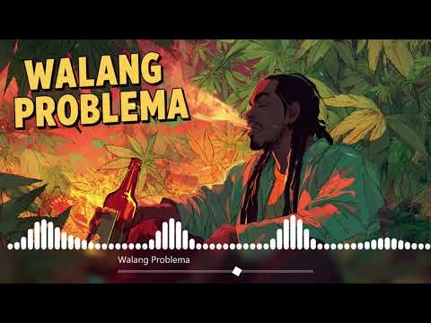 Reggae - Walang Problema | Tagalog