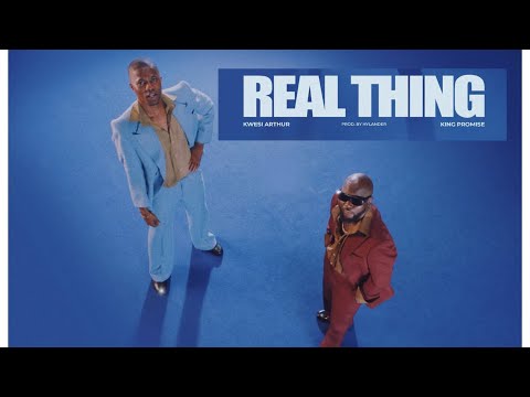 Kwesi Arthur Ft King Promise - Real Thing (Lyrics)