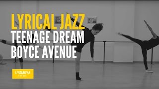 Teenage Dream (Boyce Avenue) Lyrical Jazz Choreography by Lys Moya