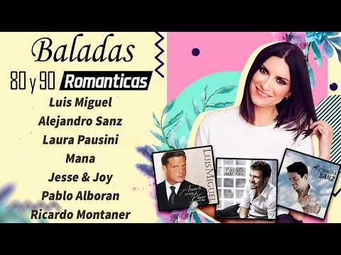 Laura Pausini, Luis Miguel, Maná, Alejandro Sanz, Pablo Alboran - Baladas Romanticas En Español