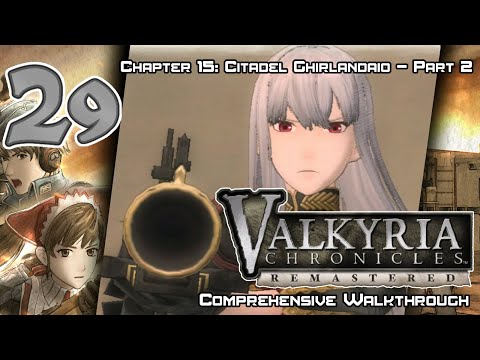 Valkyria Chronicles Remastered - Walkthrough - Ep. 29: Chapter 15: Citadel Ghirlandaio - Part 2