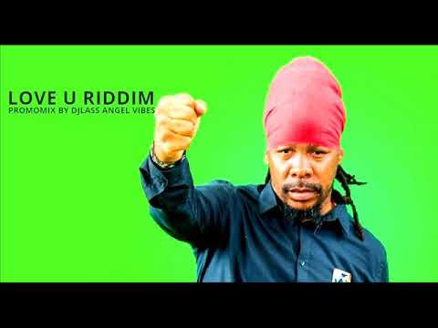 Love U Riddim Mix (Full) Feat. Lutan Fyah, Warrior King, Natty King, Turbulence (Dec. Refix 2017)