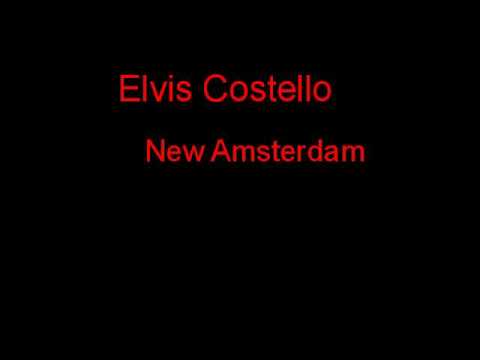 download lagu mp3 mp4 Elvis Costello New Amsterdam Lyrics, download lagu Elvis Costello New Amsterdam Lyrics gratis, unduh video klip Elvis Costello New Amsterdam Lyrics