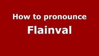 How to pronounce Flainval
