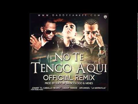 No Te Tengo Aqui (Official Remix) Jomar Ft Daddy Yankee & Arcangel