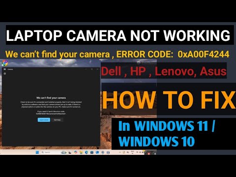Laptop Camera Not Working in Window 11 | we can't find your camera error code 0xa00f4244